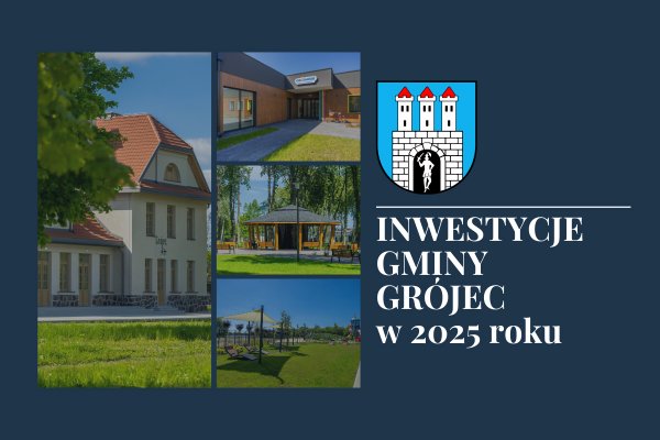 Podsumowanie inwestycji Gminy Grójec w 2025 roku 