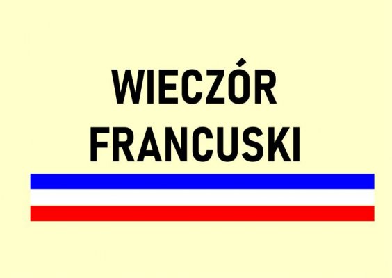 Grójecki Ośrodek Kultury zaprasza na Wieczór francuski