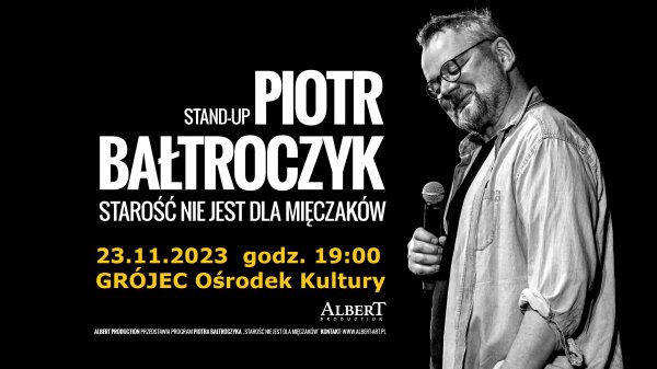 Piotr Bałtroczyk: Starość nie jest dla mięczaków