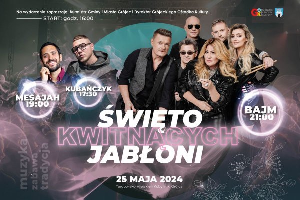 Kubańczyk, Mesajah oraz Bajm! Nadchodzi 63. edycja Święta Kwitnących Jabłoni